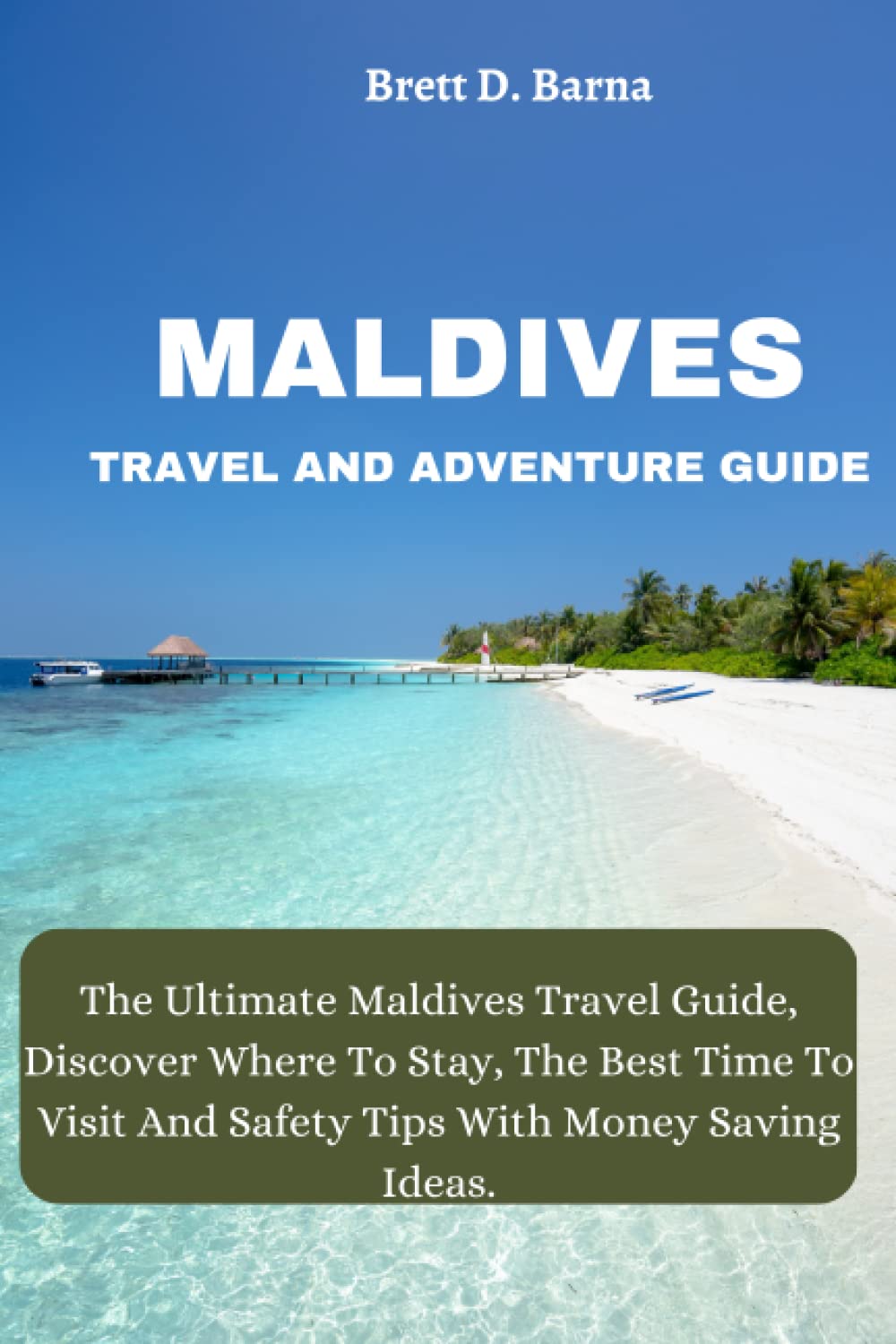 Saving Money While Visiting Maldives With Complete Travel Tips