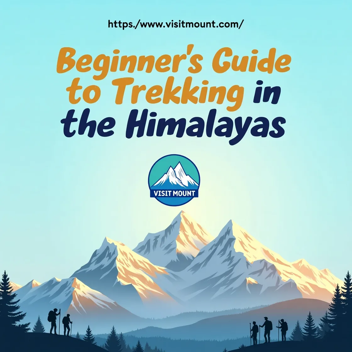 Beginner Guide to Himalayas For First-Time Visitors: Your Ultimate Journey Starts Here